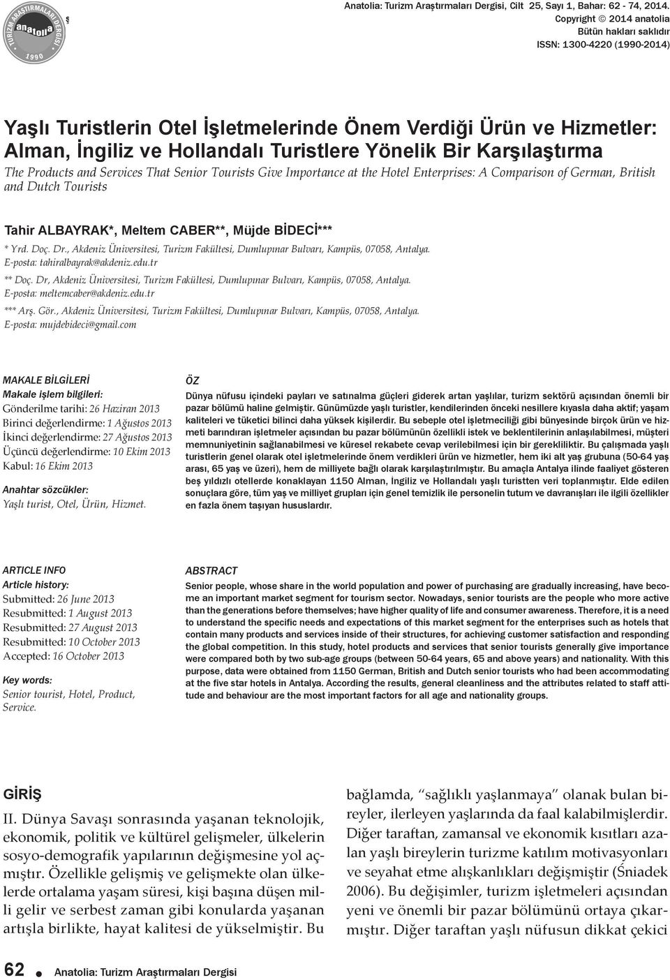 (1990-2014) Yaşlı Turistlerin Otel İşletmelerinde Önem Verdiği Ürün ve Hizmetler: Alman, İngiliz ve Hollandalı Turistlere Yönelik Bir Karşılaştırma The Products and Services That Senior Tourists Give