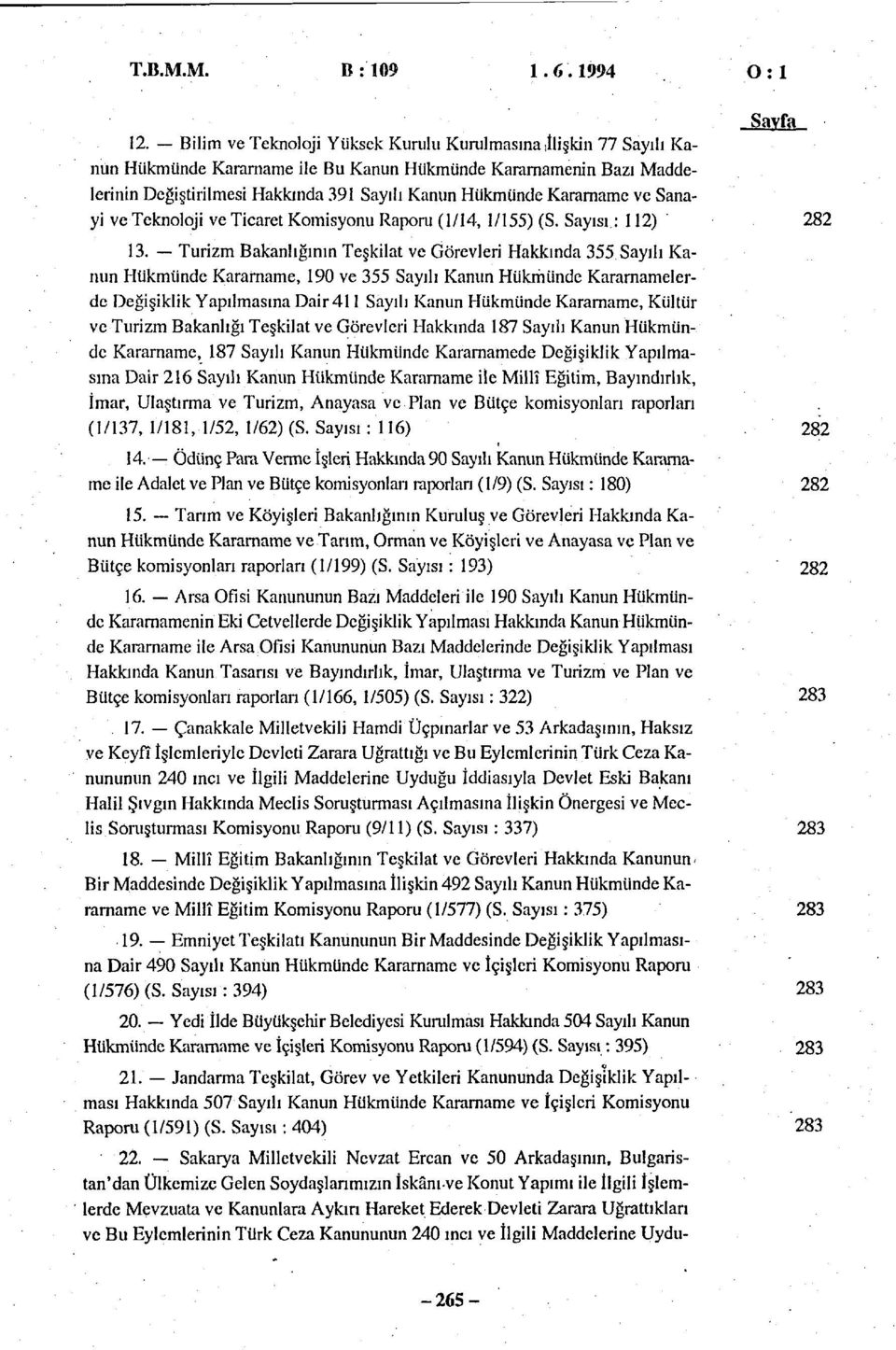 ve Sanayi ve Teknoloji ve Ticaret Komisyonu Raporu (/4, /55) (S. Sayısı: 2) 282 3.