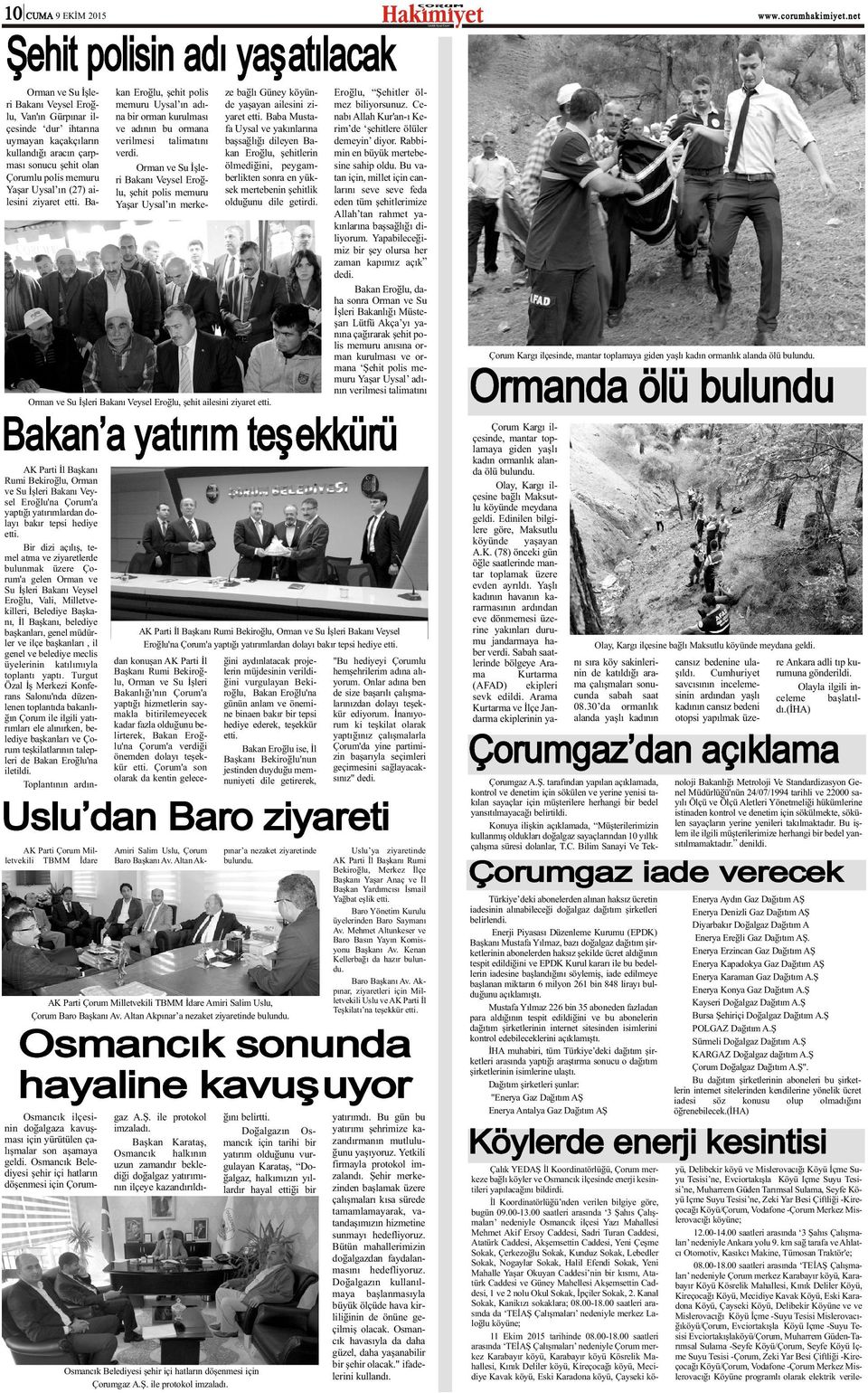 AK Parti Çorum Milletvekili TBMM Ýdare Amiri Salim Uslu, Çorum Baro Baþkaný Av. Altan Akpýnar a nezaket ziyaretinde bulundu.