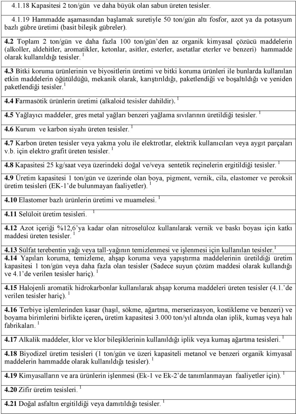 kullanıldığı tesisler. 1 4.