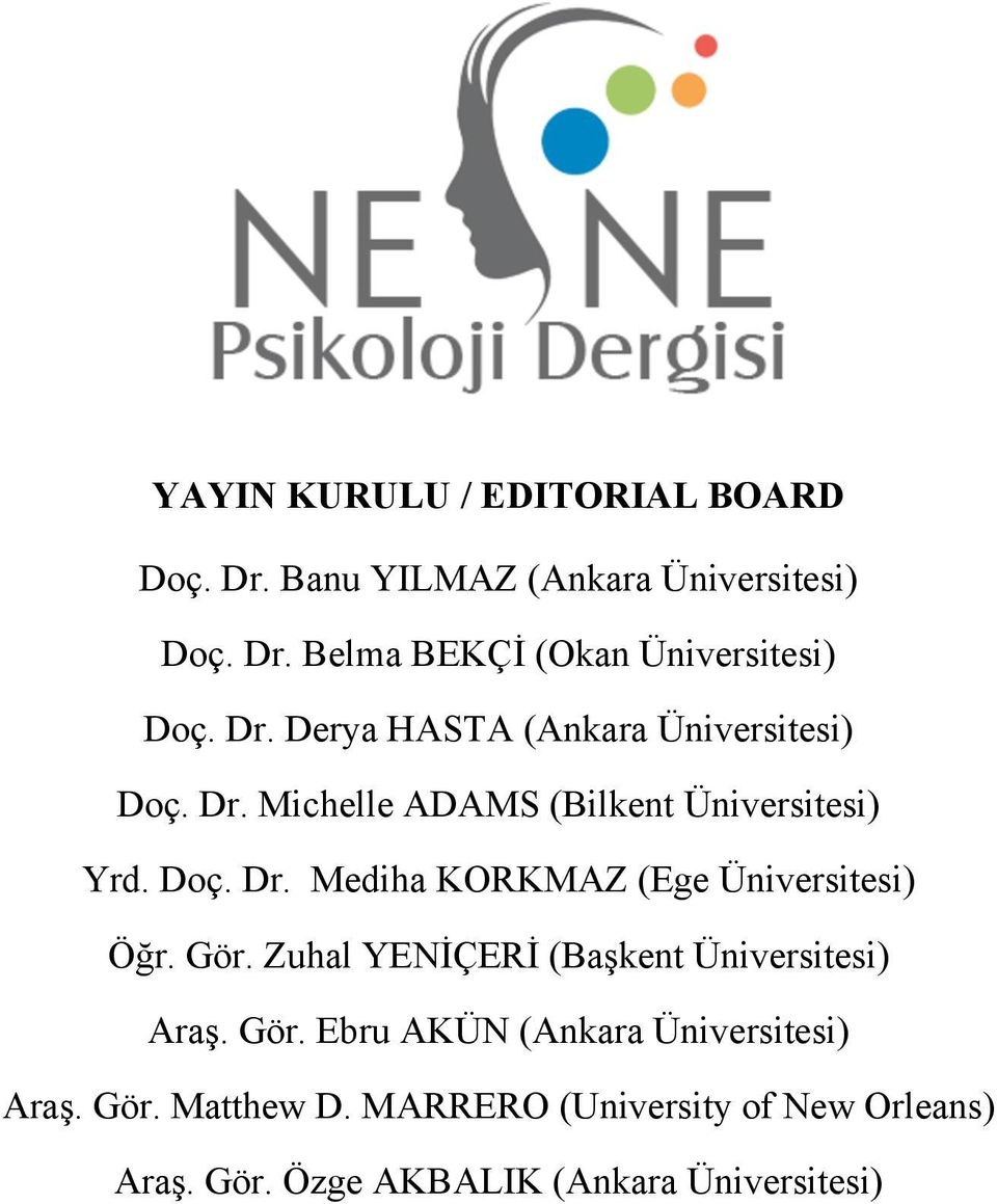 Gör. Zuhal YENİÇERİ (Başkent Üniversitesi) Araş. Gör. Ebru AKÜN (Ankara Üniversitesi) Araş. Gör. Matthew D.