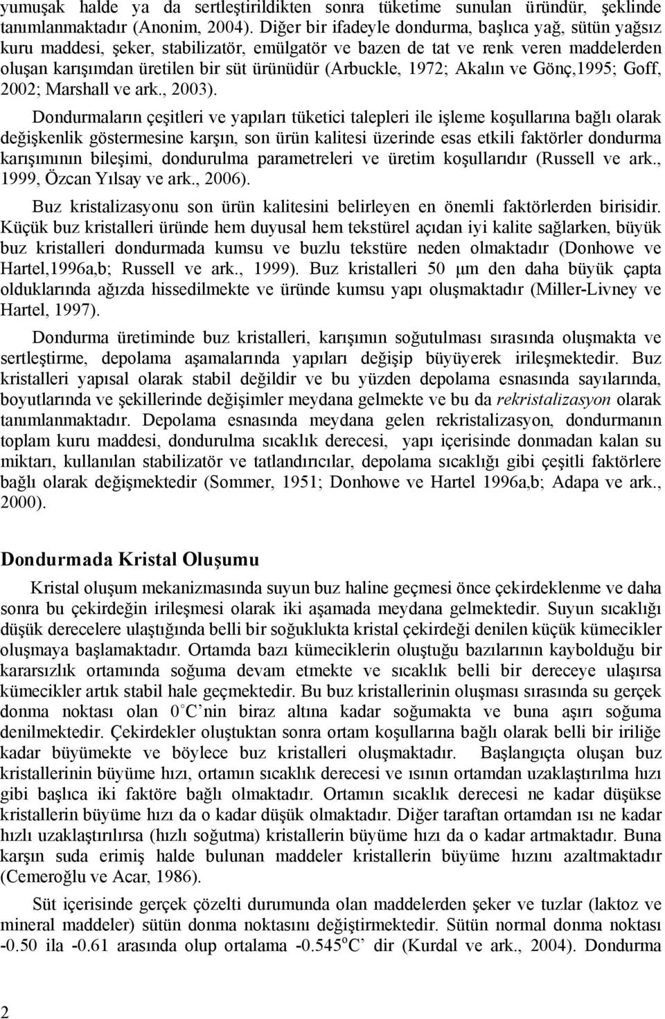 1972; Akalın ve Gönç,1995; Goff, 2002; Marshall ve ark., 2003).