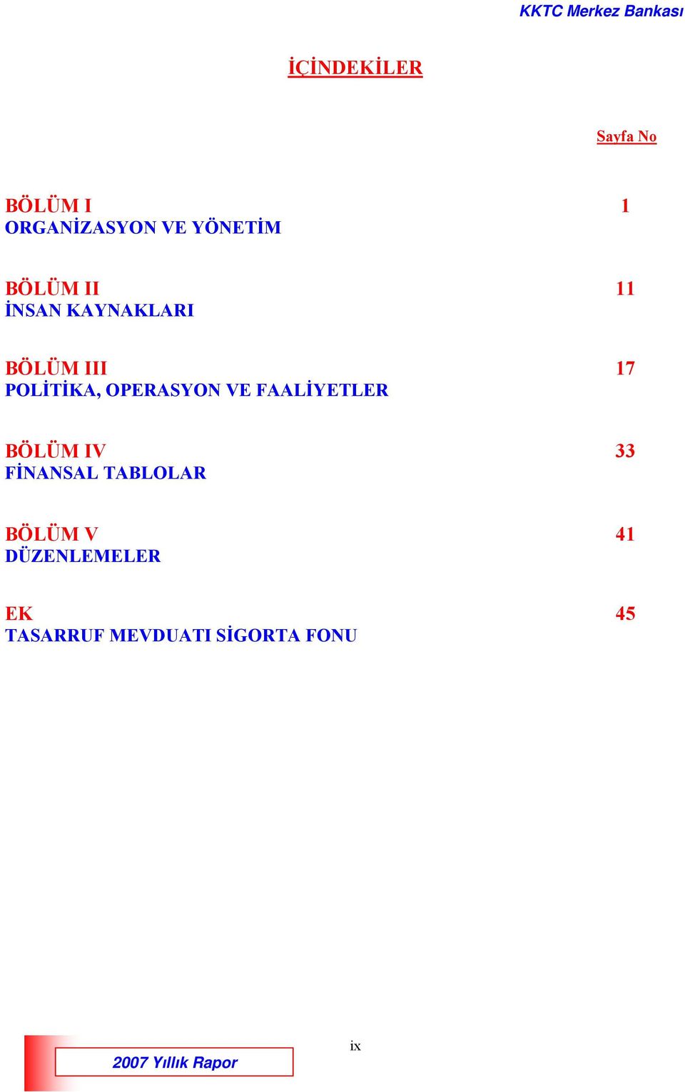 OPERASYON VE FAALİYETLER BÖLÜM IV 33 FİNANSAL TABLOLAR