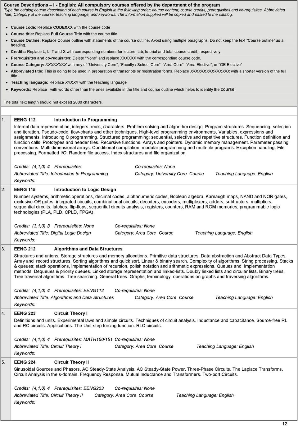 Course code: Replace CODEXXX with the course code Course title: Replace Full Course Title with the course title. Course Outline: Replace Course outline with statements of the course outline.