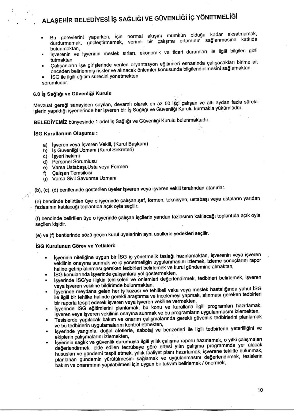 meslek srrran, ekonomik ve ticari durumlan ile ilgili bilgileri gizli tutmaktan r Qaftganlartn i9e giriglerinde verilen oryantasyon.