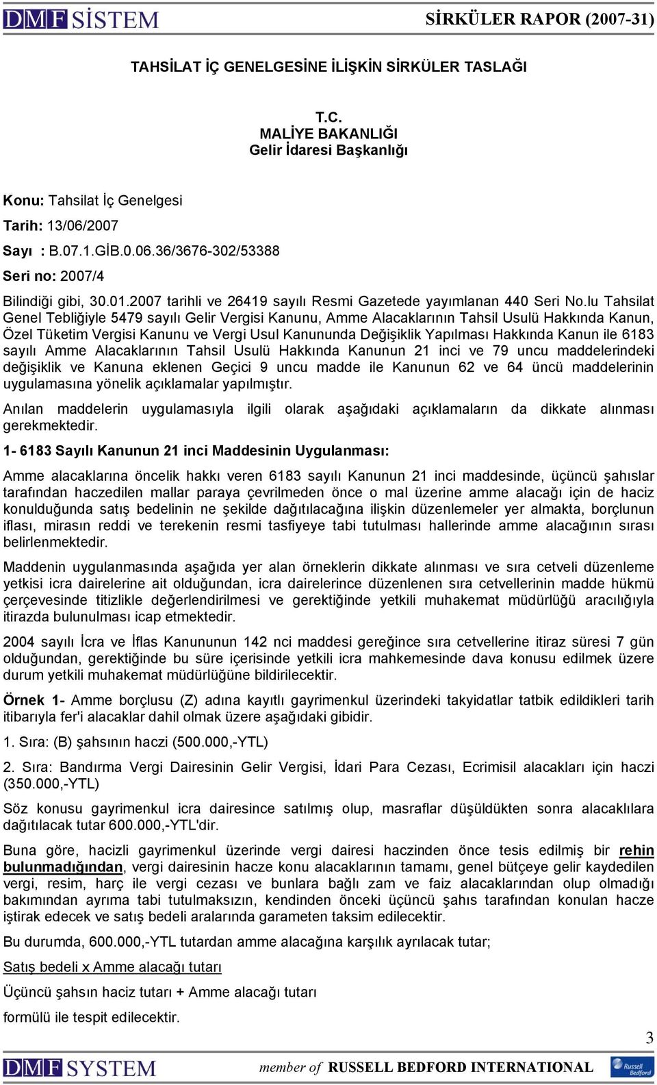 lu Tahsilat Genel Tebliğiyle 5479 sayılı Gelir Vergisi Kanunu, Amme Alacaklarının Tahsil Usulü Hakkında Kanun, Özel Tüketim Vergisi Kanunu ve Vergi Usul Kanununda Değişiklik Yapılması Hakkında Kanun