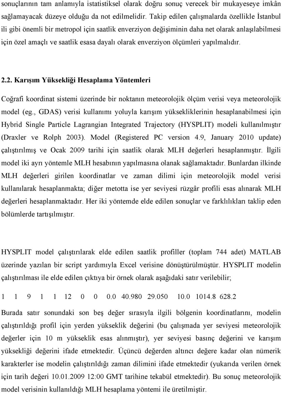 2. Karışım Yükskliği Hsaplama Yötmlri Coğrafi koordiat sistmi üzrid bir oktaı mtorolojik ölçüm risi ya mtorolojik modl (g.