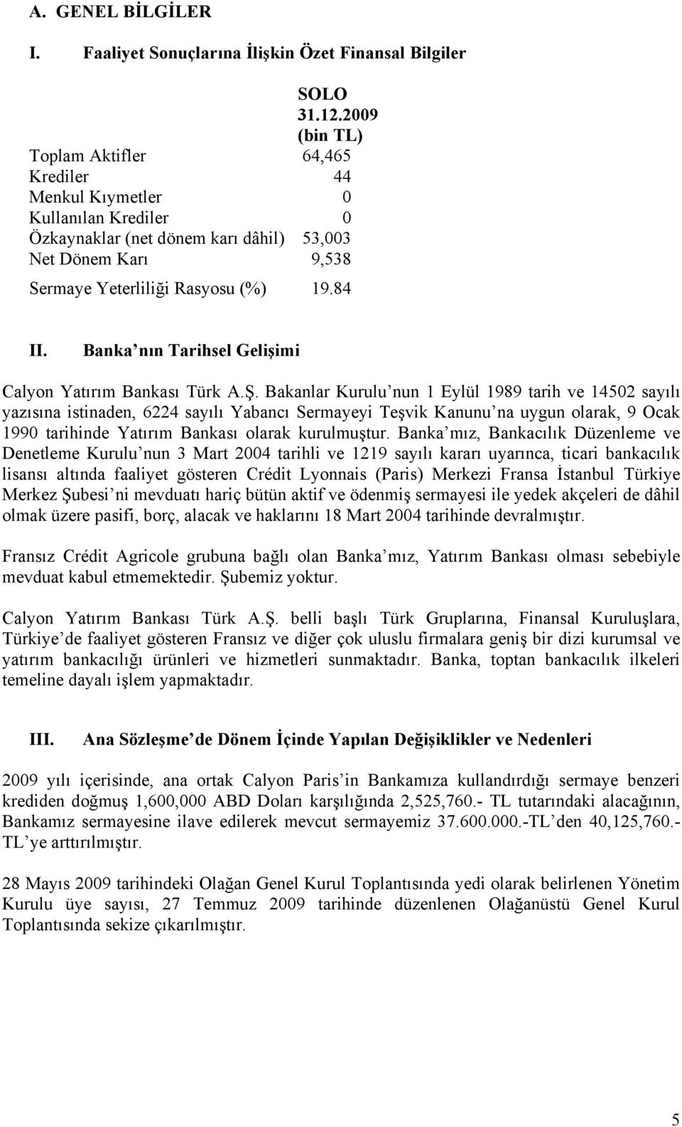 Banka nın Tarihsel Gelişimi Calyon Yatırım Bankası Türk A.Ş.