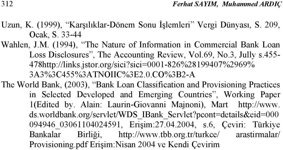 01-826%28199407%2969% 3A3%3C455%3ATNOIIC%3E2.0.CO%3B2-A The World Bank, (2003), Bank Loan Classification and Provisioning Practices in Selected Developed and Emerging Countries, Working Paper 1(Edited by.