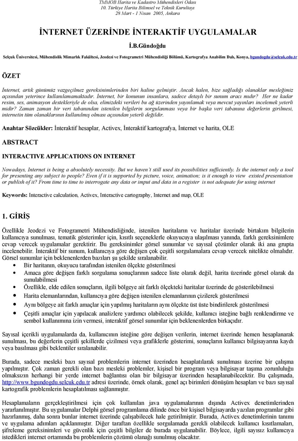 İnternet, bir konunun insanlara, sadece detaylı bir sunum aracı mıdır?