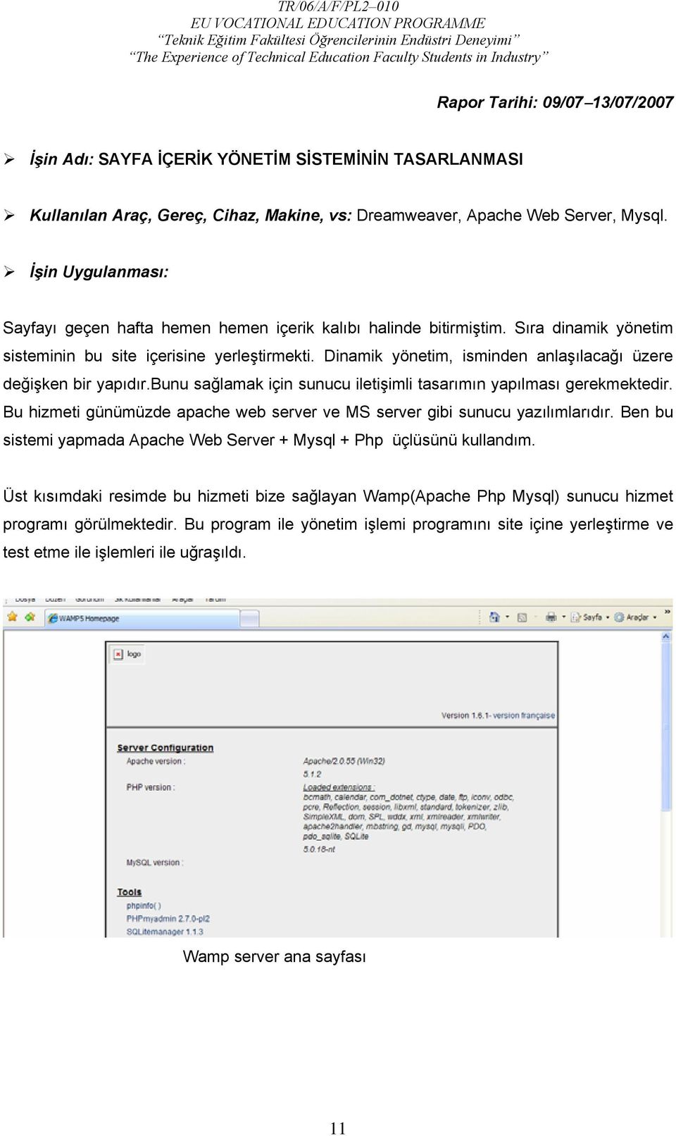 Dinamik yönetim, isminden anlaşılacağı üzere değişken bir yapıdır.bunu sağlamak için sunucu iletişimli tasarımın yapılması gerekmektedir.