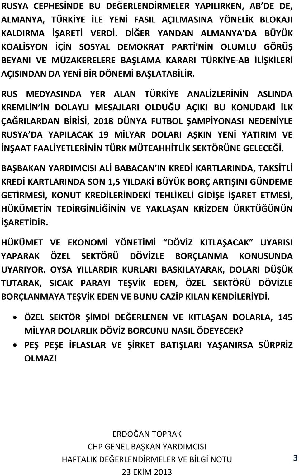 RUS MEDYASINDA YER ALAN TÜRKİYE ANALİZLERİNİN ASLINDA KREMLİN İN DOLAYLI MESAJLARI OLDUĞU AÇIK!