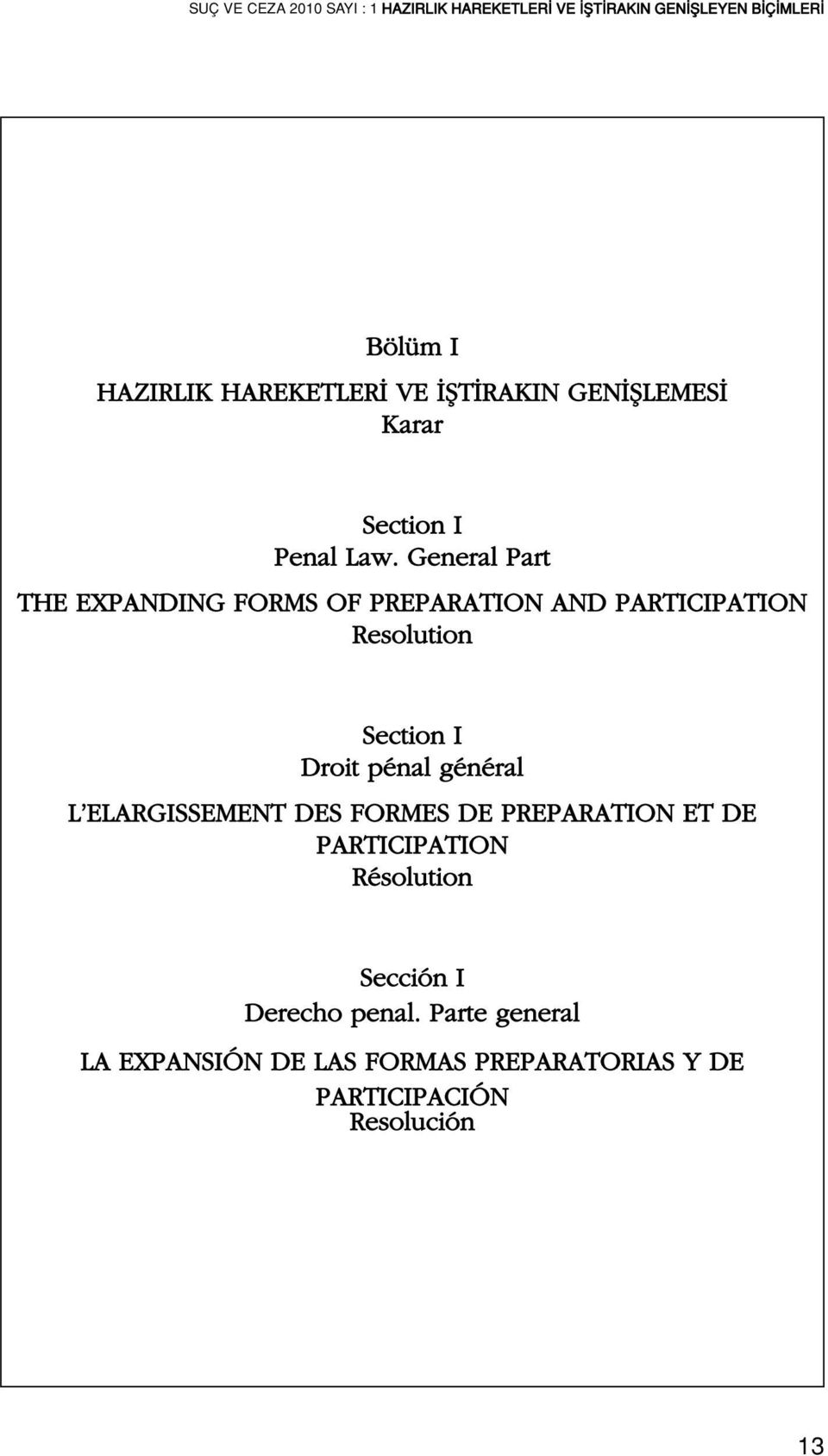 General Part THE EXPANDING FORMS OF PREPARATION AND PARTICIPATION Resolution Section I Droit pénal général L