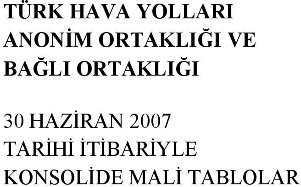 ORTAKLIĞI 30 HAZİRAN 2007