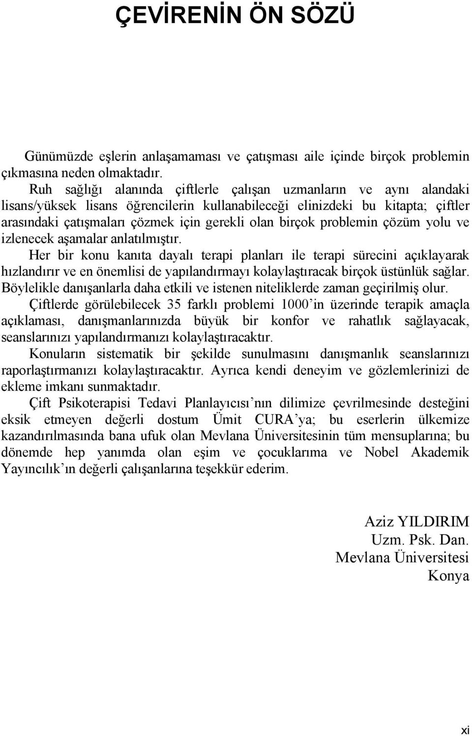 birçok problemin çözüm yolu ve izlenecek aşamalar anlatılmıştır.