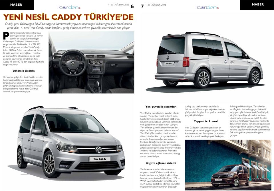 Volkswagen Caddy nin dördüncü nesli satışa sunuldu. Türkiye de 1.