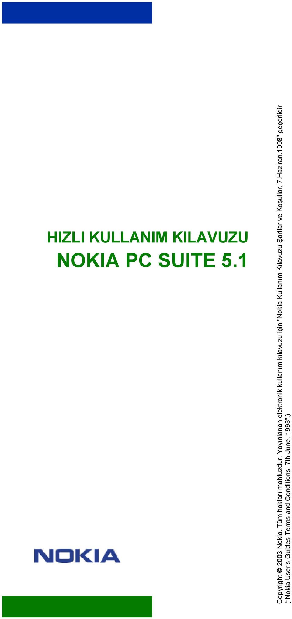 Yayınlanan elektronik kullanım kılavuzu için "Nokia Kullanım