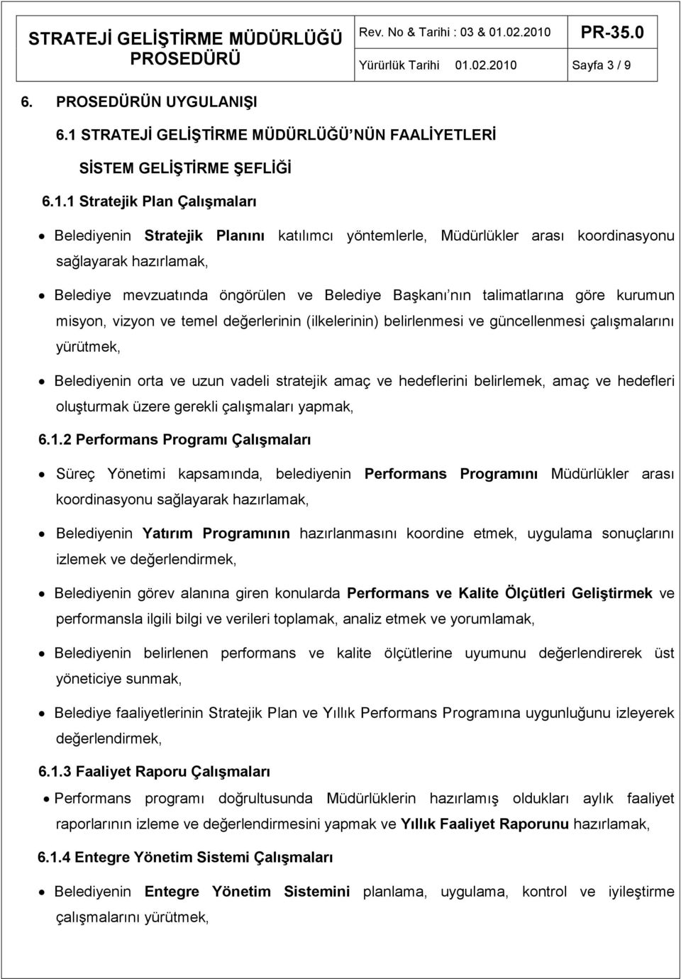 Sayfa 3 / 9 6. N UYGULANIġI 6.1 