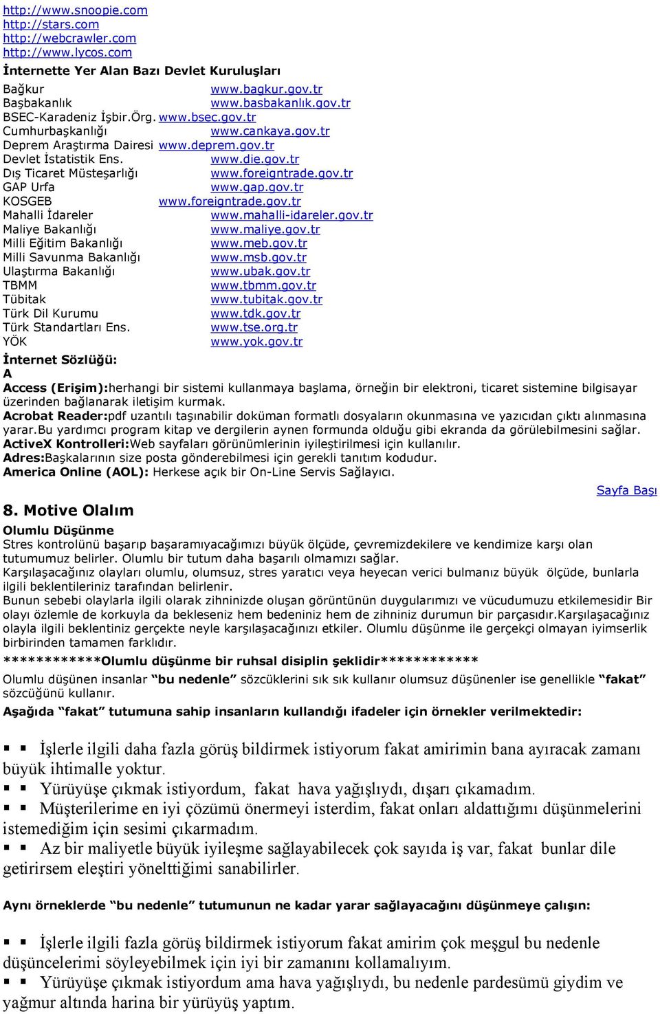 gap.gov.tr KOSGEB www.foreigntrade.gov.tr Mahalli İdareler www.mahalli-idareler.gov.tr Maliye Bakanlığı www.maliye.gov.tr Milli Eğitim Bakanlığı www.meb.gov.tr Milli Savunma Bakanlığı www.msb.gov.tr Ulaştırma Bakanlığı www.