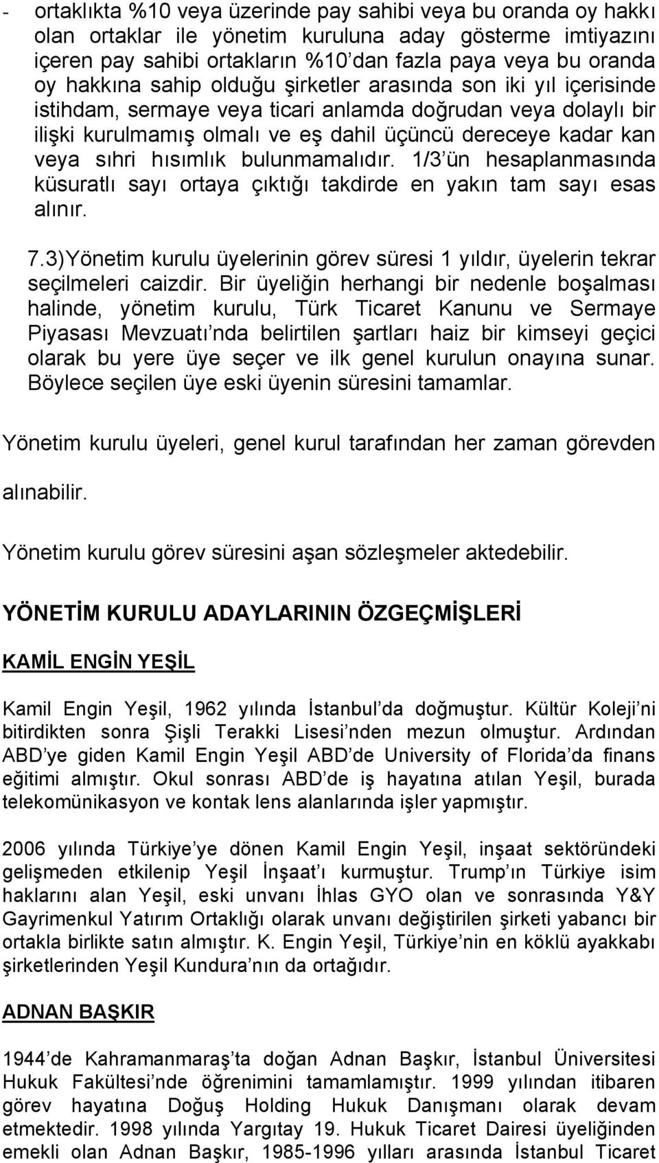 hısımlık bulunmamalıdır. 1/3 ün hesaplanmasında küsuratlı sayı ortaya çıktığı takdirde en yakın tam sayı esas alınır. 7.