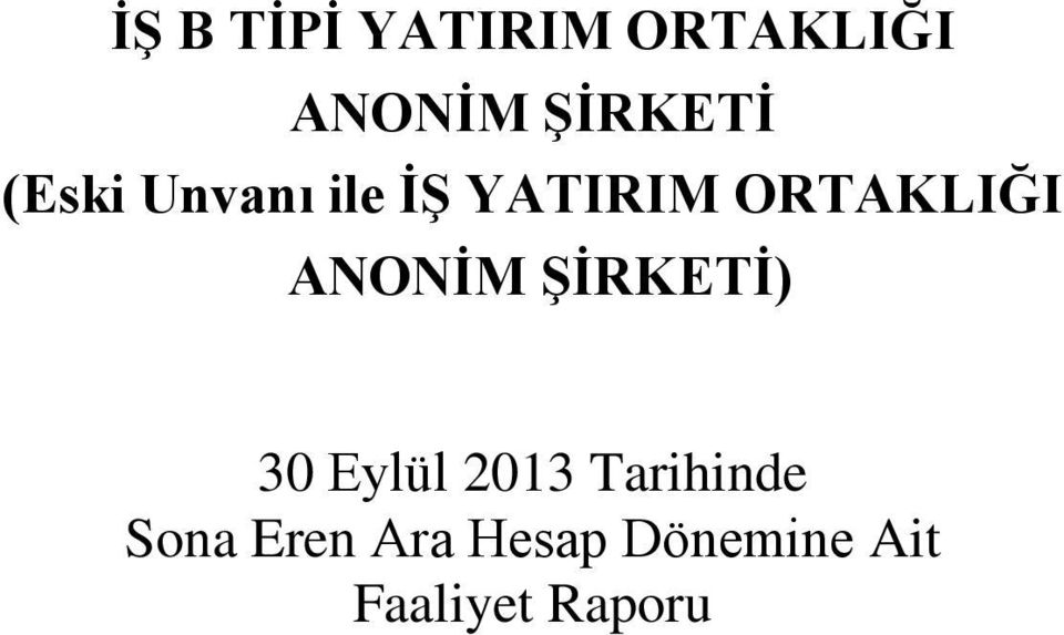 ANONİM ŞİRKETİ) 30 Eylül 2013 Tarihinde