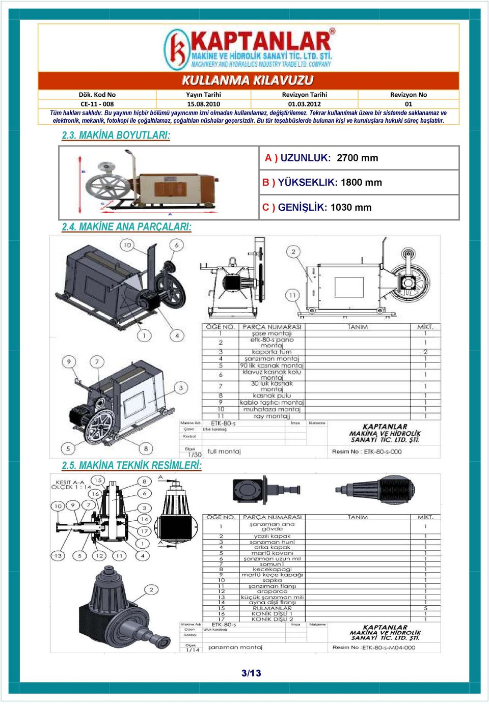 2700 mm B ) YÜKSEKLIK: 1800 mm C )