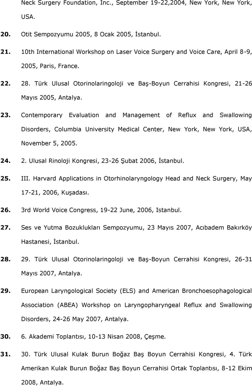 23. Contemporary Evaluation and Management of Reflux and Swallowing Disorders, Columbia University Medical Center, New York, New York, USA, November 5, 20