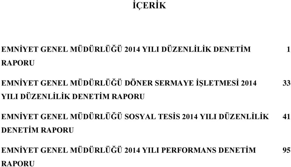 DENETĠM RAPORU EMNĠYET GENEL MÜDÜRLÜĞÜ SOSYAL TESĠS 2014 YILI DÜZENLĠLĠK