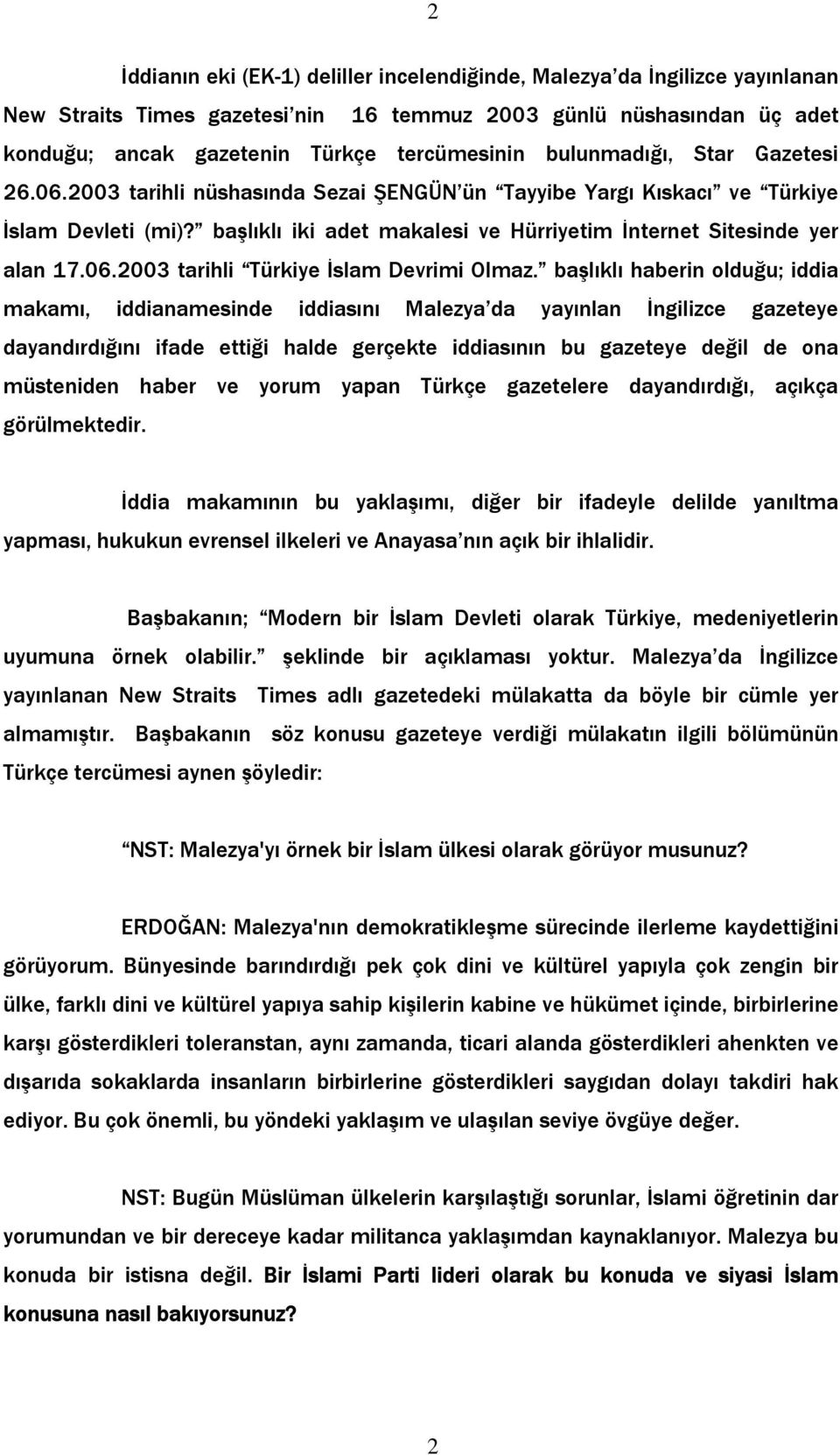 06.2003 tarihli Türkiye İslam Devrimi Olmaz.