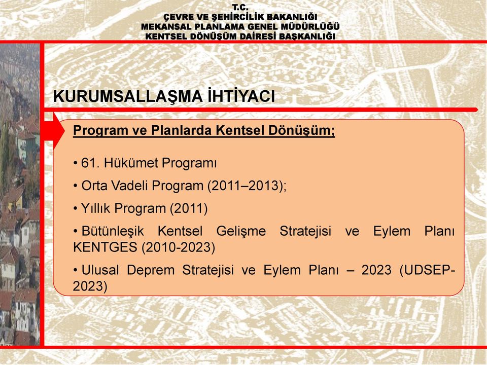 (2011) BütünleĢik Kentsel GeliĢme Stratejisi ve Eylem Planı