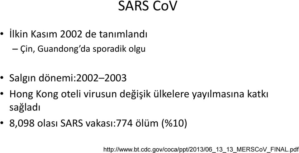 ülkelere yayılmasına katkı sağladı 8,098 olası SARS vakası:774