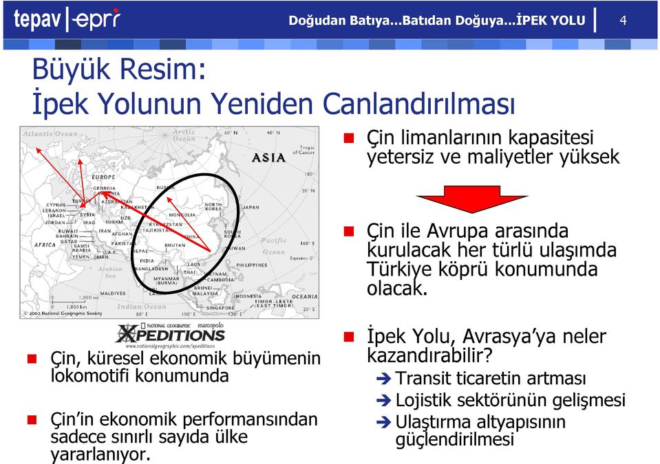 ile Avrupa arasında kurulacak her türlü ulaşımda Türkiye köprü konumunda olacak.