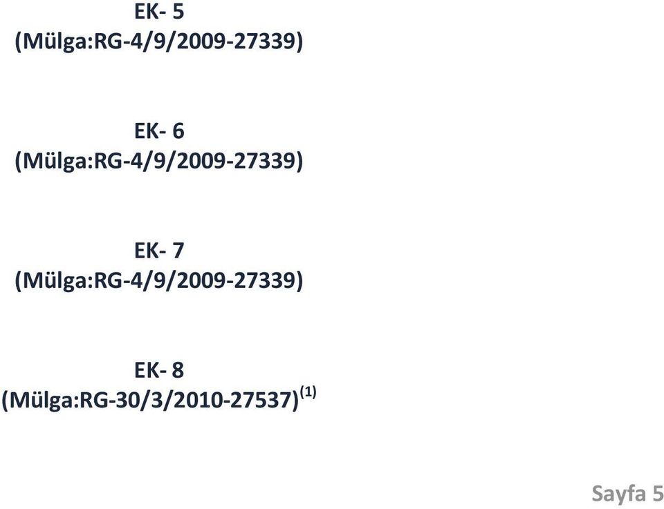 EK- 7 (Mülga:RG-4/9/2009-27339)