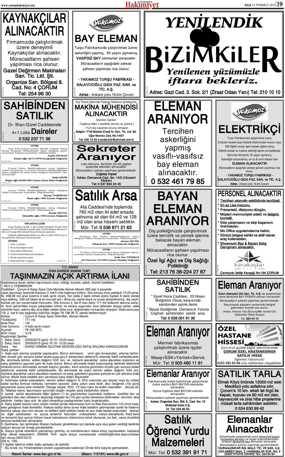 Ýlhan Gürel Caddesinde 4+1 Lüks Daireler 0 532 237 71 38 YÝTÝK Gazi Üniversitesi Çorum Meslek Yüksek Okulu Harita Kadastro Bölümünden almýþ olduðum geçici mezuniyet belgemi kaybettim. Hükümsüzdür.