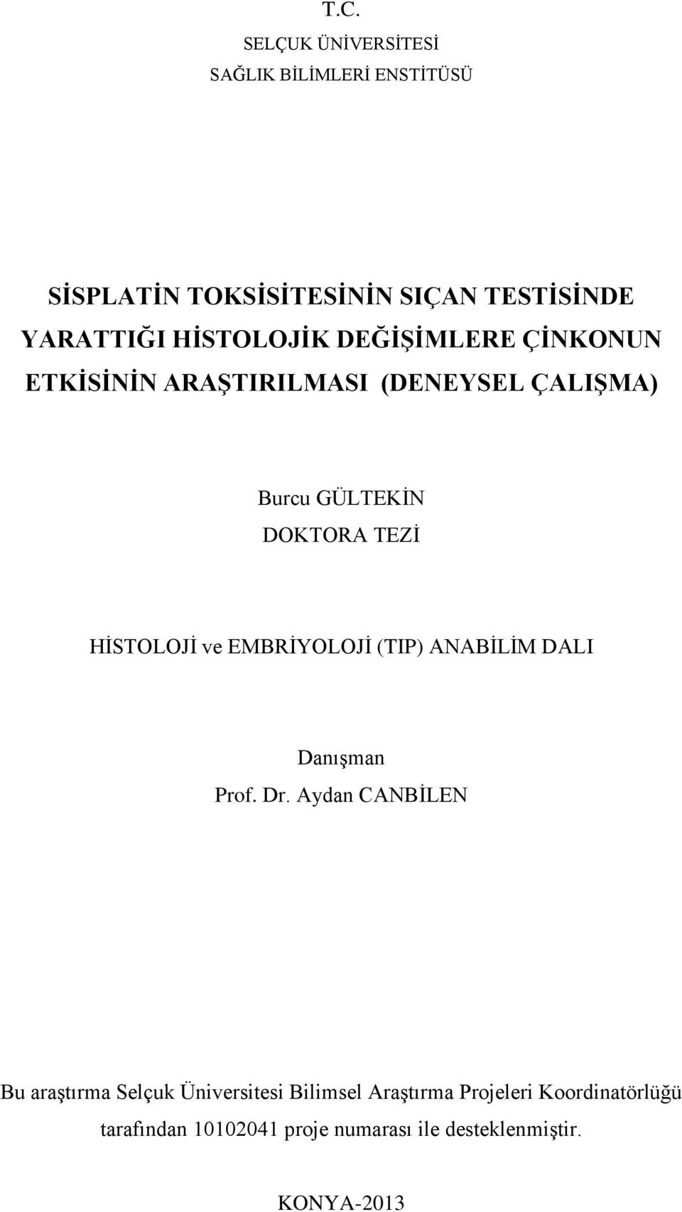 HĠSTOLOJĠ ve EMBRĠYOLOJĠ (TIP) ANABĠLĠM DALI DanıĢman Prof. Dr.