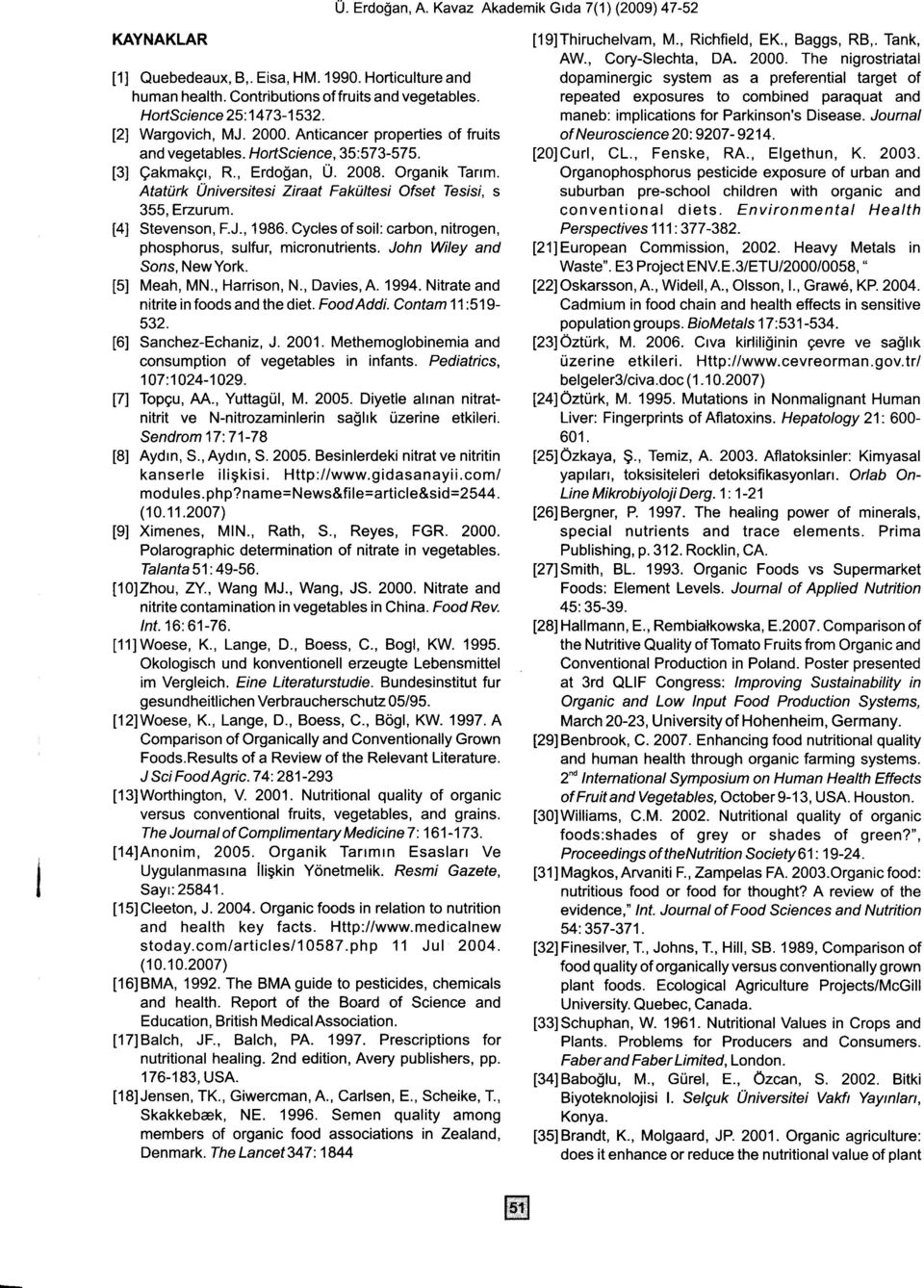 maneb: implications for Parkinson's Disease. Journal [2] Wargovich, MJ. 2000. Anticancer properties of fruits of N e u rosc ie n ce 2O'. 9207-9214. and vegetables. HodScience, 35:573-575.