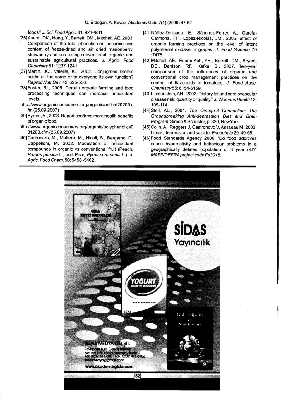 Food Science 7O strawberry and corn using conventional, organic, and :7478. sustainabfe agricultural practices. J. Agric. Food [42]Mitchell, AE., Eunmi Koh, YH., Barrett, DM.