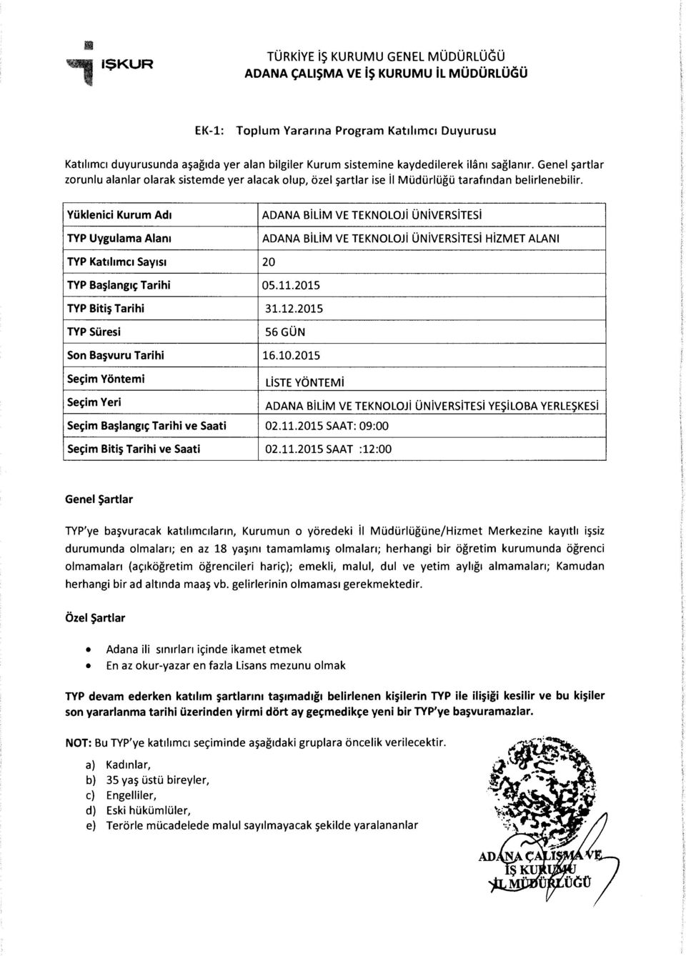 2015 56GUN Son Ba~vuru Tarihi 16.10.2015 ADANA BiLiM VE TEKNOLOJi UNiVERSiTESi YE5iLOBA YERLE5KESi Se~im Ba~lang1~ Tarihi ve Saati 02.11.