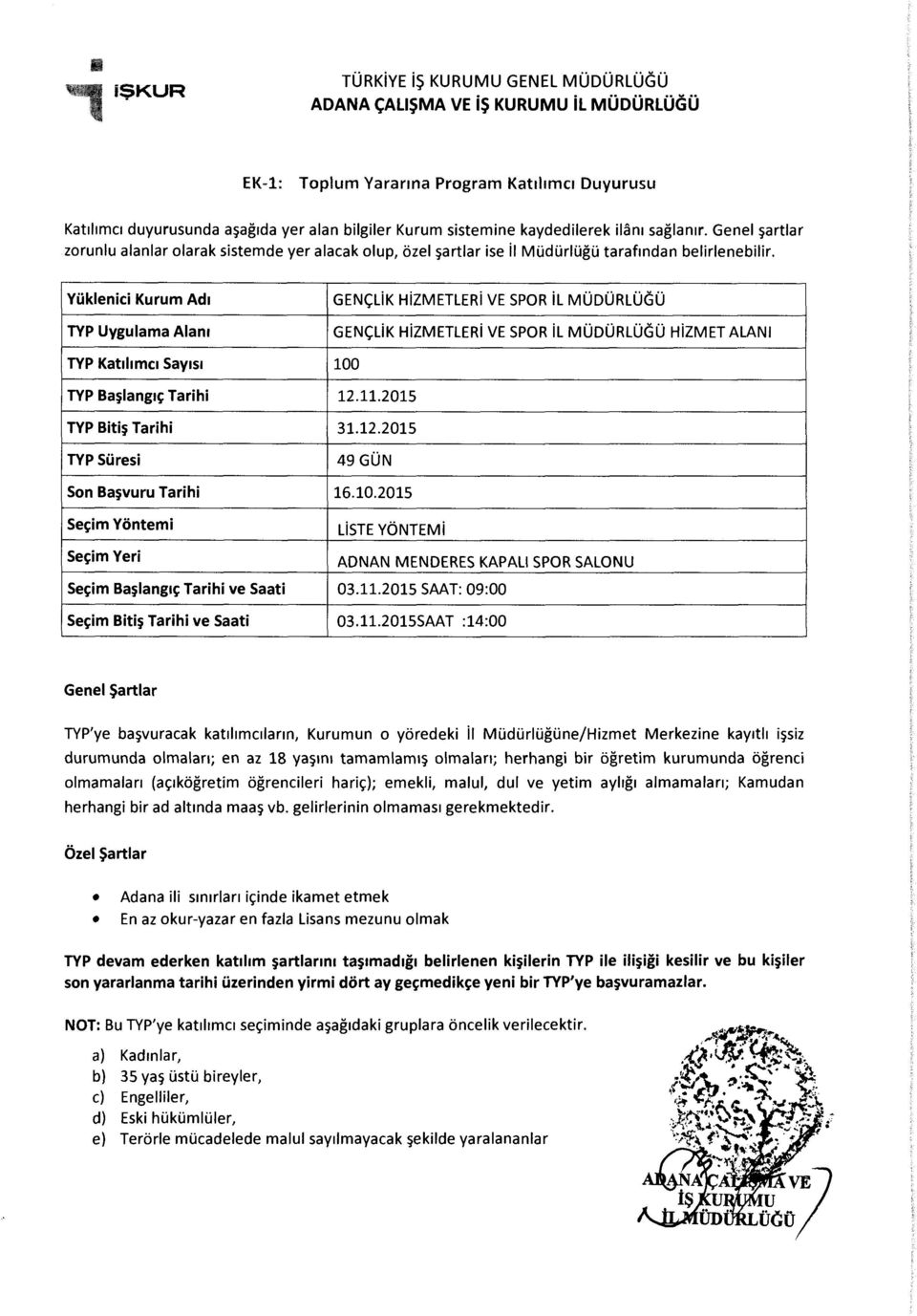 2015 TVP Suresi 49GON Son Ba~vuru Tarihi 16.10.2015 ADNAN MEN DERES KAPALI SPOR SALONU Se~im Ba~lang1~ Tarihi ve Saati 03.11.