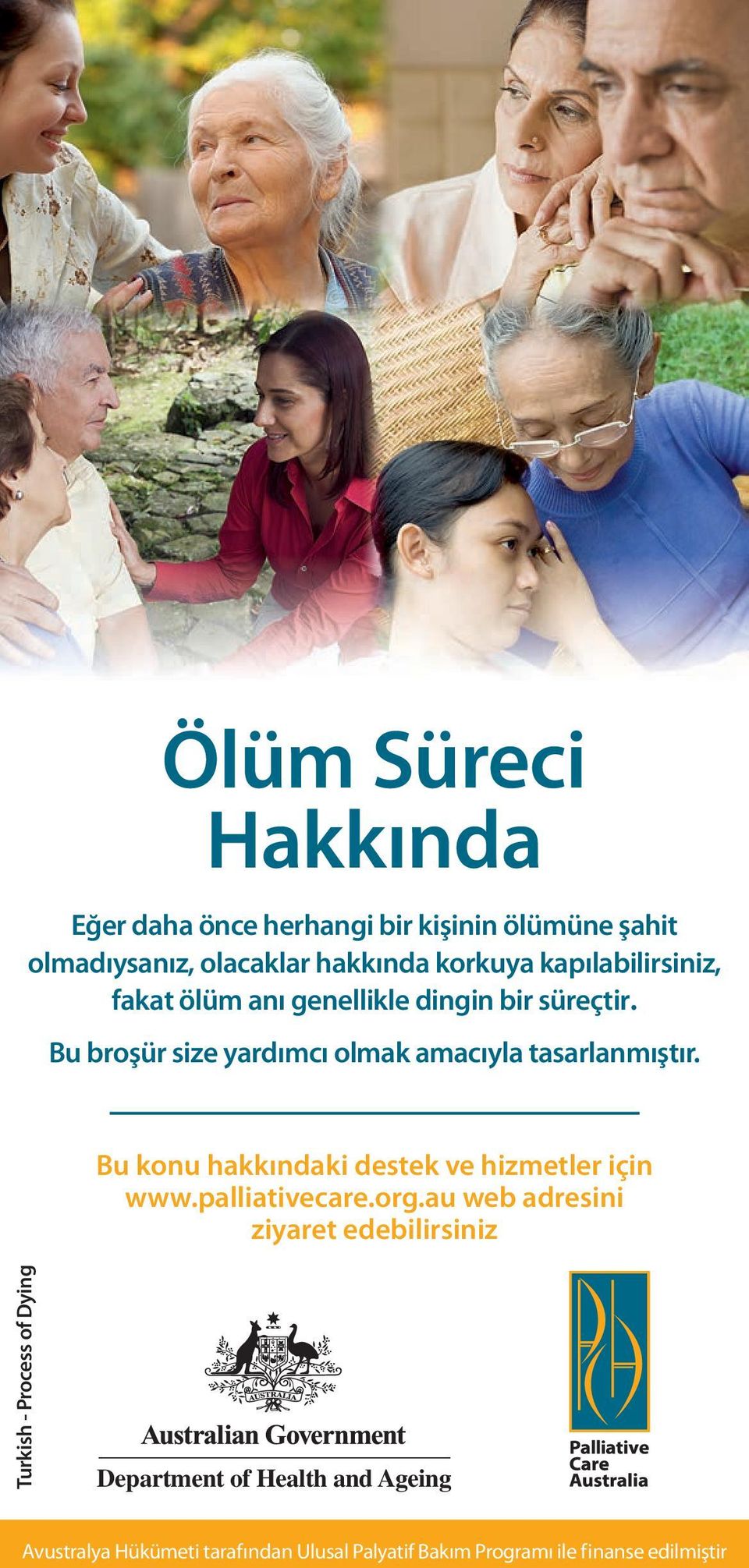 Bu konu hakkındaki destek ve hizmetler için www.palliativecare.org.