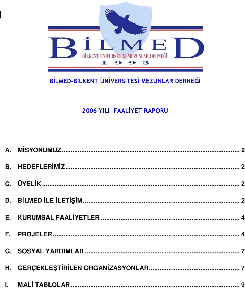 BĐLMED ĐLE ĐLETĐŞĐM... 2 E. KURUMSAL FAALĐYETLER... 4 F. PROJELER... 4 G.