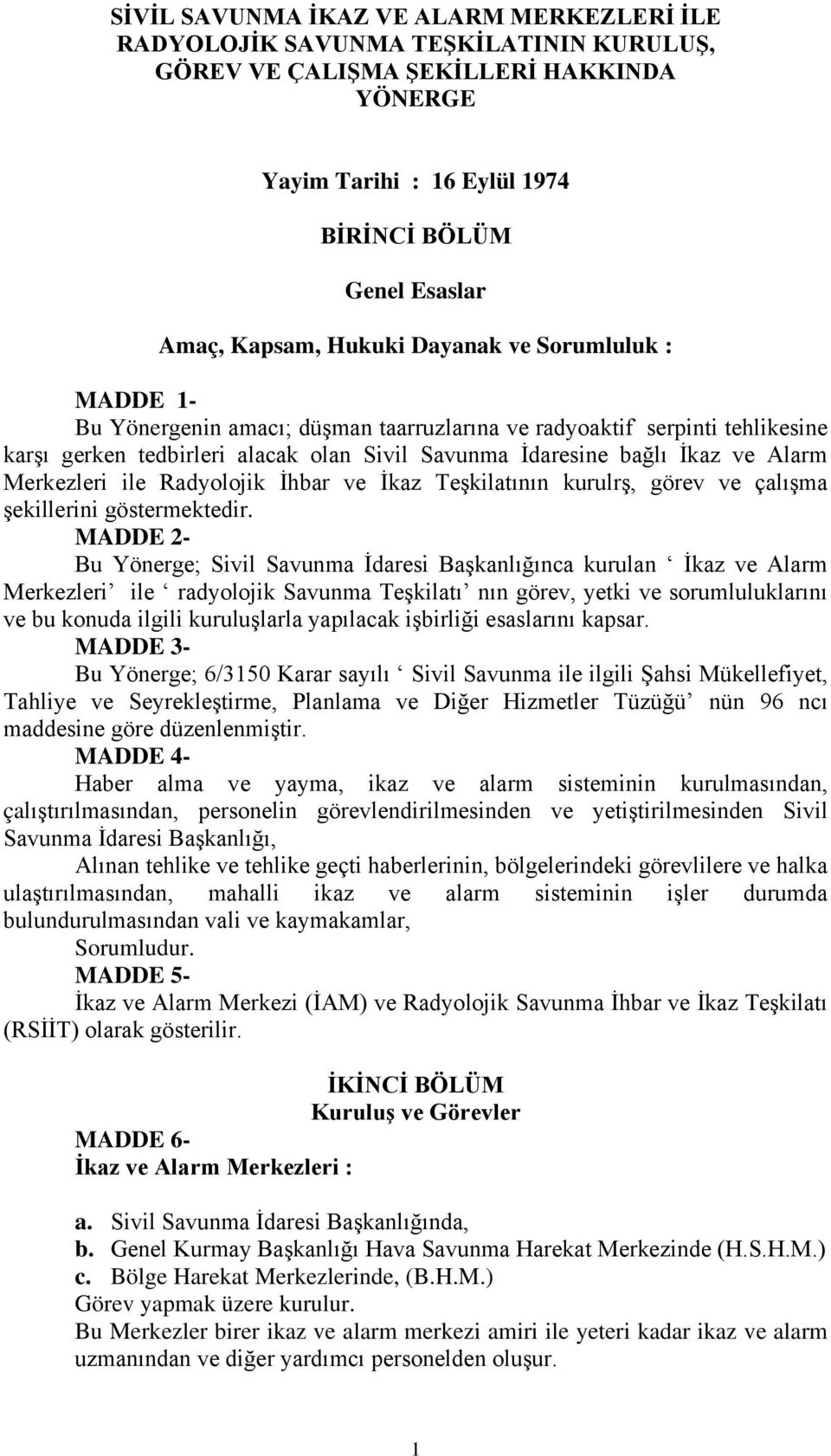 Merkezleri ile Radyolojik İhbar ve İkaz Teşkilatının kurulrş, görev ve çalışma şekillerini göstermektedir.