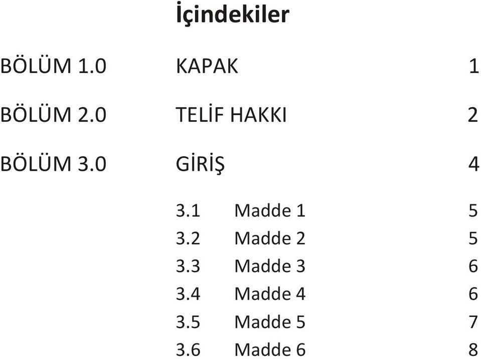 1 Madde 1 5 3.2 Madde 2 5 3.