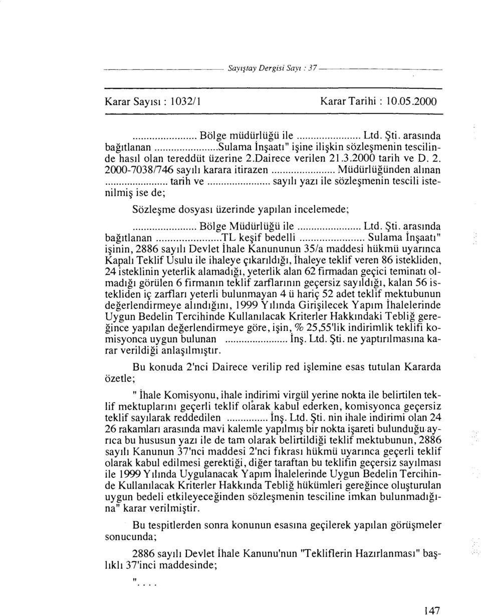 .. tarih ve... say111 yazl ile sozlegmenln tescili istenilmig ise de; Sozlegme dosyasl iizerinde yapllan incelemede;... Bolge Miidiirliigii ile... Ltd. $ti. araslnda bagltlanan... TL kegif bedelli.