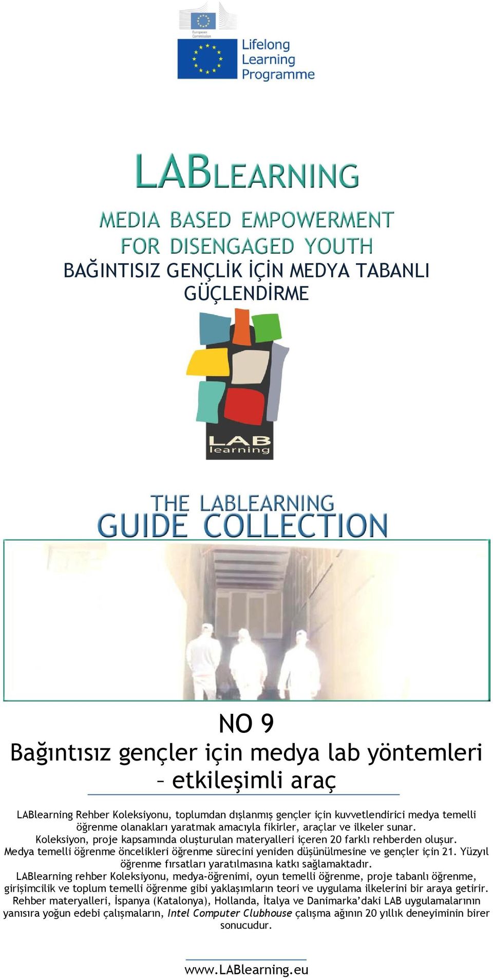 öncelikleri öğrenme sürecini yeniden düşünülmesine ve gençler için 21 Yüzyıl öğrenme fırsatları yaratılmasına katkı sağlamaktadır LABlearning rehber Koleksiyonu, medya-öğrenimi, oyun temelli öğrenme,