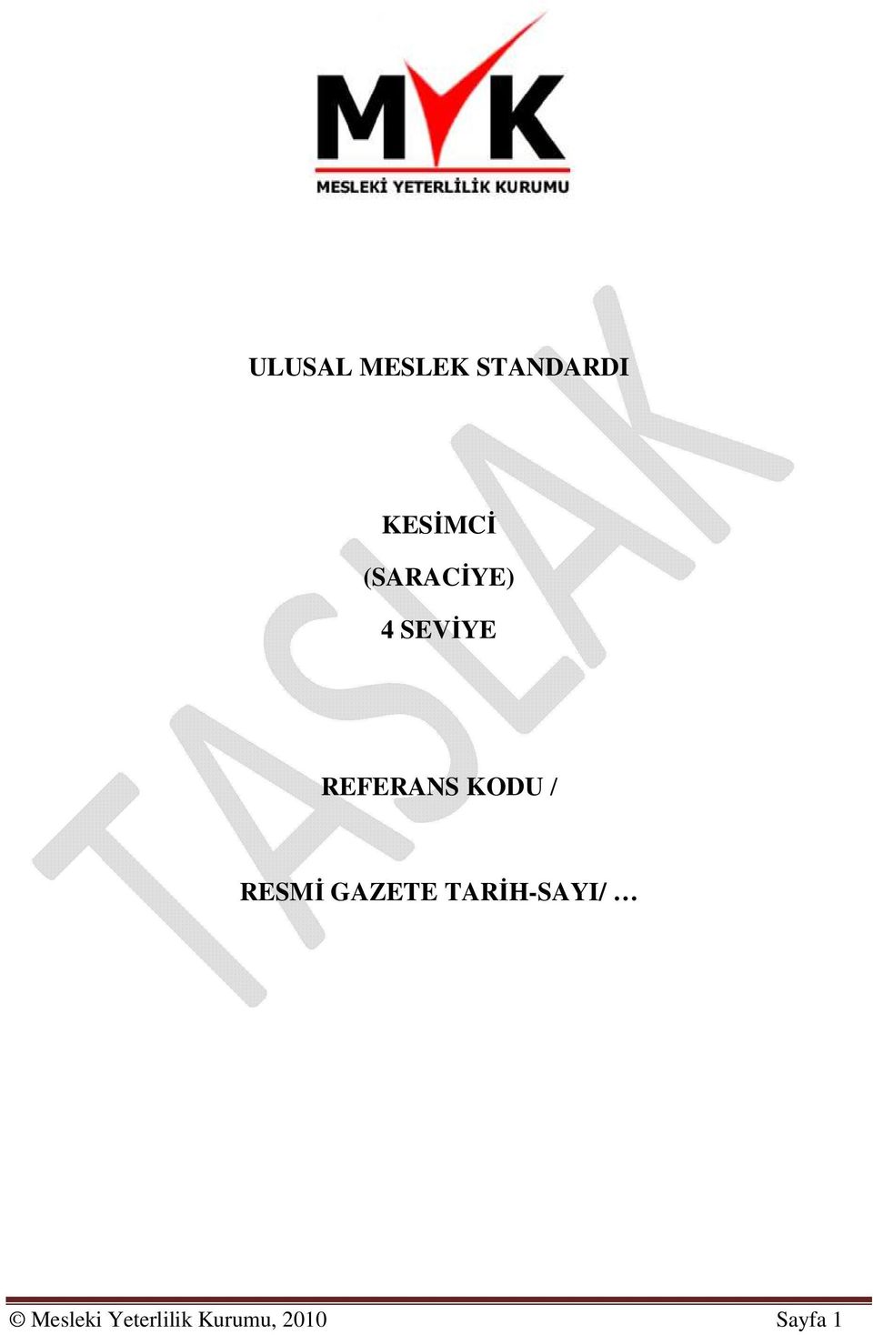 KODU / RESMİ GAZETE TARİH-SAYI/