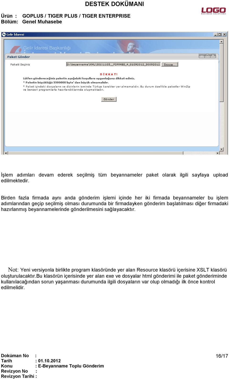 başlatılması diğer firmadaki hazırlanmış beyannamelerinde gönderilmesini sağlayacaktır.