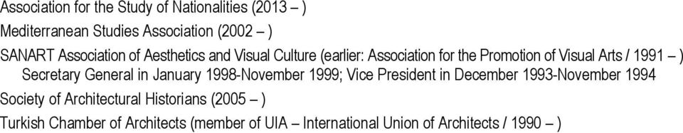 Secretary General in January 1998-November 1999; Vice President in December 1993-November 1994 Society of