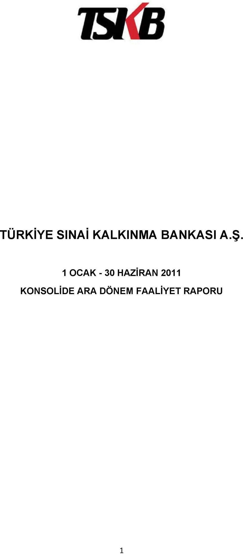 1 OCAK - 30 HAZİRAN 2011