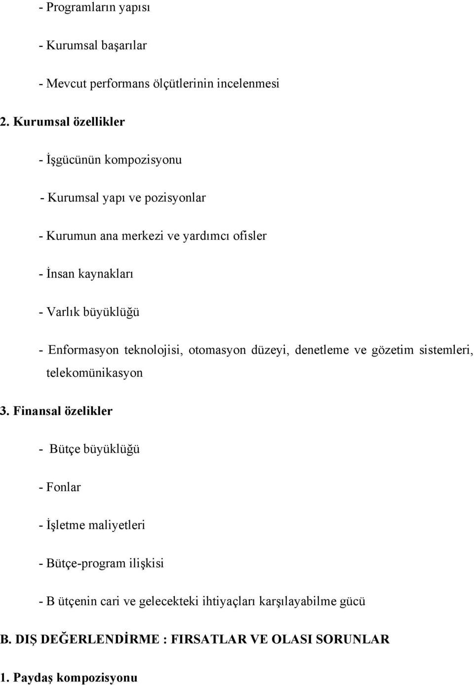 Varlık büyüklüğü - Enformasyon teknolojisi, otomasyon düzeyi, denetleme ve gözetim sistemleri, telekomünikasyon 3.